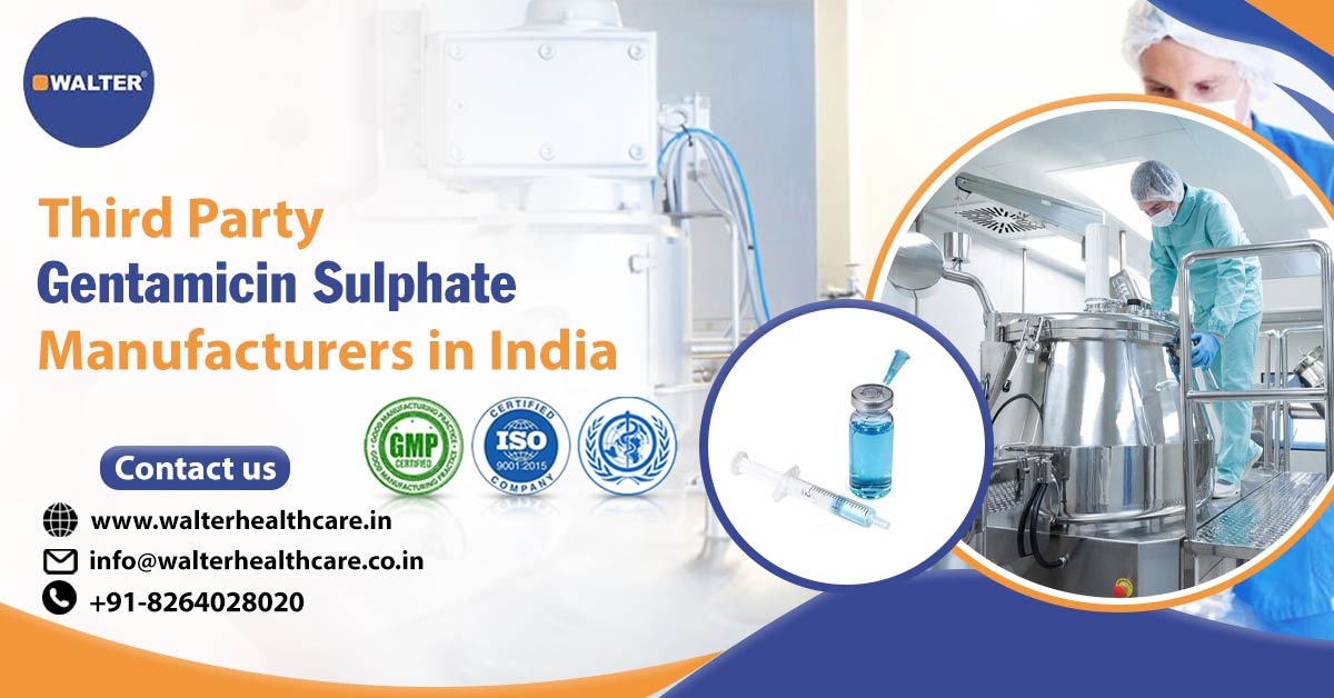 Gentamicin Sulphate Injection Manufacturers in India | Walter Healthcare
