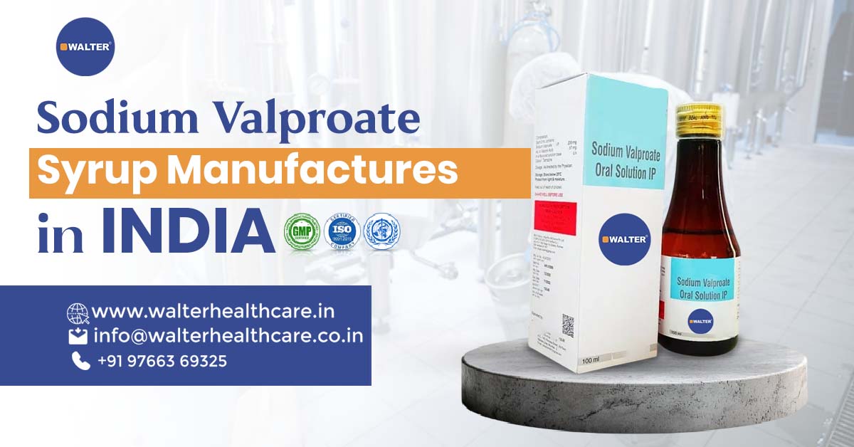 Sodium Valproate Syrup Manufacturers in India | Walter Healthcare