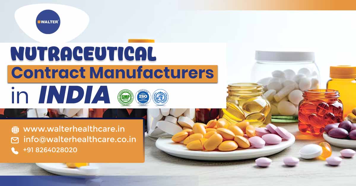 Who are the most trusted and inexpensive nutraceutical contract manufacturers in India? | Walter Healthcare
