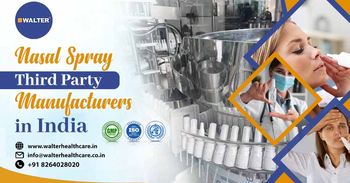 Everything you need to know about nasal spray third party manufacturers in India | Walter Healthcare